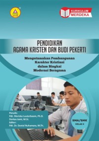 Pendidikan Agama Kristen Dan Budi Pekerti SMA/SMK Kelas X : Mengutamakan Pembangunan Karakter Kristiani dalam Bingkai Moderasi Beragama