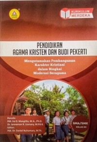 Pendidikan Agama Kristen Dan Budi Pekerti SMA/SMK Kelas XII : Mengutamakan Pembangunan Karakter Kristiani dalam Bingkai Moderasi Beragama