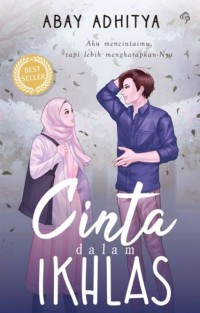 Cinta Dalam Ikhlas : Aku mencintaimu, tapi lebih mengharapkan-Nya