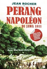 Perang Napoleon Di Jawa 1811 : Kekalahan Memalukan Gubernur Jenderal Janssens