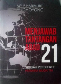 Menjawab Tantangan Abad 21 : Sebuah Perspektif Perwira Muda TNI