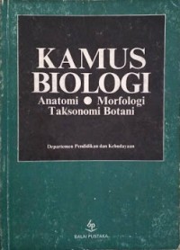 Kamus Biologi Anatomi, Morfologi, Taksonomi, Botani