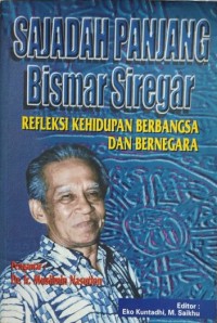 Sajadah Panjang Bismar Siregar : Refleksi Kehidupan Berbangsa dan Bernegara