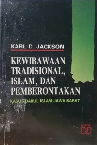 Kewibawaan Tradisional, Islam, dan Pemberontakan: Kasus Darul Islam Jawa Barat