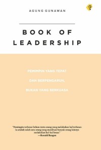 Book Of Leadership : Pemimpin Yang Tepat Dan Berpengaruh, Bukan Yang Berkuasa