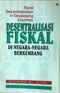 Desentralisasi Fiskal Di Negara-Negara Berkembang (Fiscal Decentralization in Developing Countries)