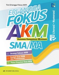 Erlangga Fokus AKM (Asesmen Kompetensi Minimum) SMA/MA