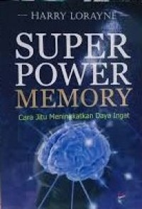 Super Power Memory: Cara Jitu Meningkatkan Daya Ingat