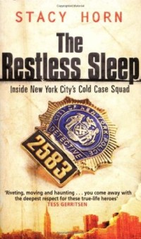 The Bestless Sleep : Inside New York City's Cold Case Squad