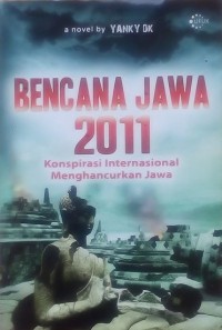 Bencana Jawa 2011 : Konspirasi Internasional Menghancurkan Jawa