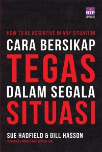 Cara Bersikap Tegas Dalam Segala Situasi : How to Be Assertive In Any Situation