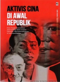 Seri Buku Tempo : Aktivis Cina Di Awal Republik 