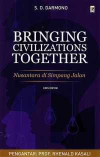 Bringing Civilizations Together : Nusantara di Simpang Jalan