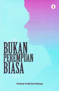 Bukan Perempuan Biasa