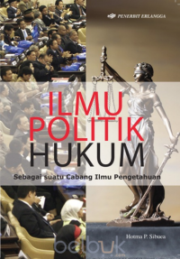 Ilmu Politik Hukum: Sebagai Suatu Cabang Ilmu Pengetahuan