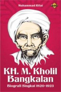 KH. M. Kholil Bangkalan Biografi Singkat 1820-1923