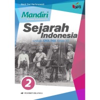 Mandiri (Mengasah Kemampuan Diri) Sejarah Indonesia Jilid 2 untuk SMA/MA Kelas XI Berdasarkan Kurikulum 2013 (Revisi)