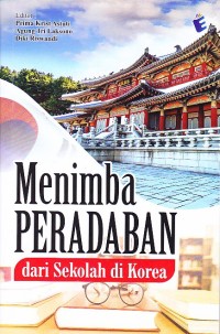 Menimba Peradaban dari Sekolah di Korea