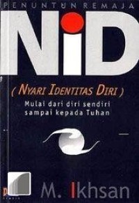 NiD (Nyari Identitas Diri) : Mulai dari diri sendiri sampai kepada Tuhan