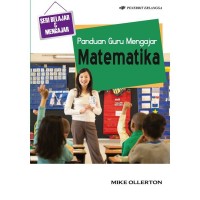 Panduan Guru Mengajar Matematika (Seni Belajar & Mengajar)