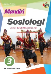 Mandiri (Mengasah Kemampuan Diri) Sosiologi Jilid 3 untuk SMA/MA Kelas XII Berdasarkan Kurikulum 2013 (Revisi)