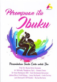 Perempuan itu Ibuku : Persembahan Tanda Cinta untuk Ibu