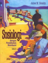 Sosiologi dengan Pendekatan Membumi Edisi 6 Jilid 1