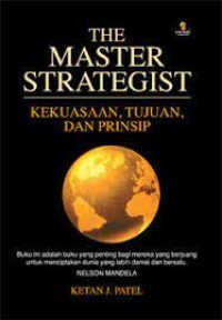 The Master Strategist Power, Purpose, and Principle : Kekuasaan, Tujuan, dan Prinsip