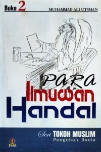 Tokoh Muslim Pengubah Dunia : Para Ilmuwan Handal (Buku 2)