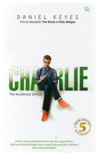CHARLIE : The Accidental Genius