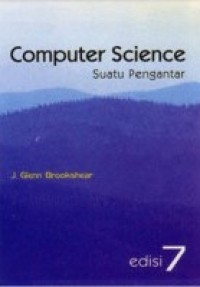 Computer Science Suatu Pengantar Edisi 7