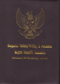 Himpunan Undang-Undang dan Peraturan Negara Republik Indonesia : Undang-Undang Desa, Undang-Undang Sisdiknas, Undang-Undang ITE