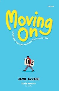 Moving On : Empower yourself to move forward in life