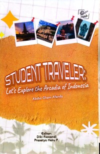 Student Traveler: Let’s Explore the Arcadia of Indonesia