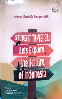 Student Traveler: Let's Explore The Nature Of Indonesia