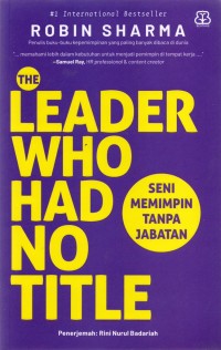 The Leader Who Had No Title : Seni Memimpin Tanpa Jabatan
