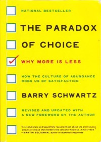 The Paradox Of Choice : Why More Is Less