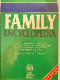 FAMILY ENCYCLOPEDIA : Astronomy, Geography, Natural History, Computer Terms, Science and Technology, Spoort, Art. Music & Literature, Famous People, World History, World Facts