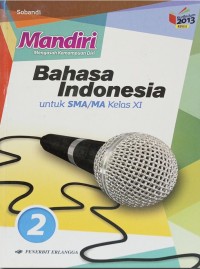 Mandiri (Mengasah Kemampuan Diri) Bahasa Indonesia Jilid 2 untuk SMA/MA Kelas XI Berdasarkan Kurikulum 2013 (Revisi)