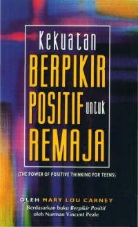 Kekuatan Berpikir Positif Untuk Remaja (The Power Of Positive Thinking For Teens)