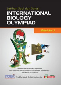 Internasional Biologi Olimpiad : Latihan Soal dan Pembahasan Edisi 3