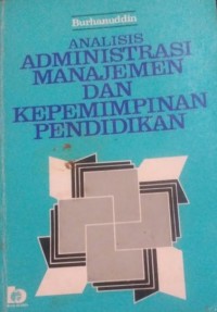 Analisis Administrasi Manajemen Dan Kepemimpinan Pendidikan