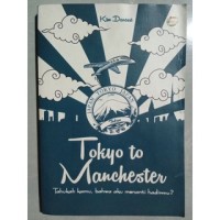 Tokyo to Manchester Tahukah kamu, bahwa aku menanti hadirmu?