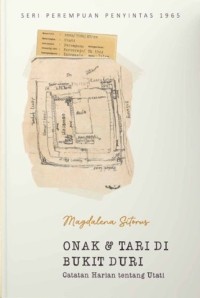 Onak & Tari Di Bukit Duri : Catatan Harian Seorang Utati