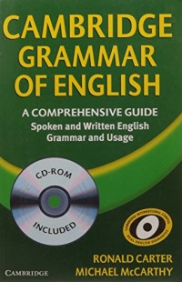 CAMBRIDGE GRAMMAR OF ENGLISH : A COMPREHENSIVE GUIDE Spoken and written English Grammar and Usage
