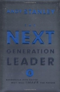 The Next Generation Leader 5 Essentials For those Who Will Shape The Future : Pemimpin Generasi Mendatang lima hal esensial untuk mereka yang ingin membentuk masa depan