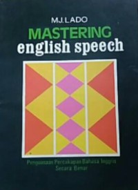 Mastering English Speech : Penguasaan Percakapan Bahasa Inggris Secara Benar