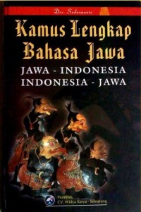 Kamus Lengkap Bahasa Jawa : Jawa - Indonesia, Indonesia - Jawa