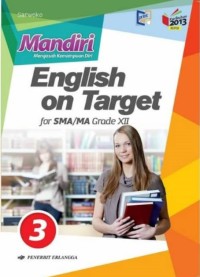 Mandiri (Mengasah Kemampuan Diri) English on Target for SMA/MA Kelas XII Grade XII