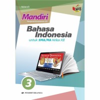 Mandiri (Mengasah Kemampuan Diri) Bahasa Indonesia Jilid 3 untuk SMA/MA Kelas XII Berdasarkan Kurikulum 2013 (Revisi)
